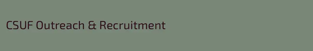 CSUF Outreach & Recruitment